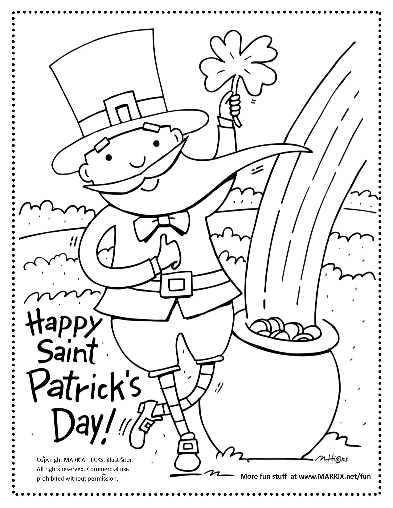 Happy Saint Patrick's Day Coloring Page. Make your friends green with envy and have the luck of the Irish on Saint Paddy's Day by coloring this O'coloring page.